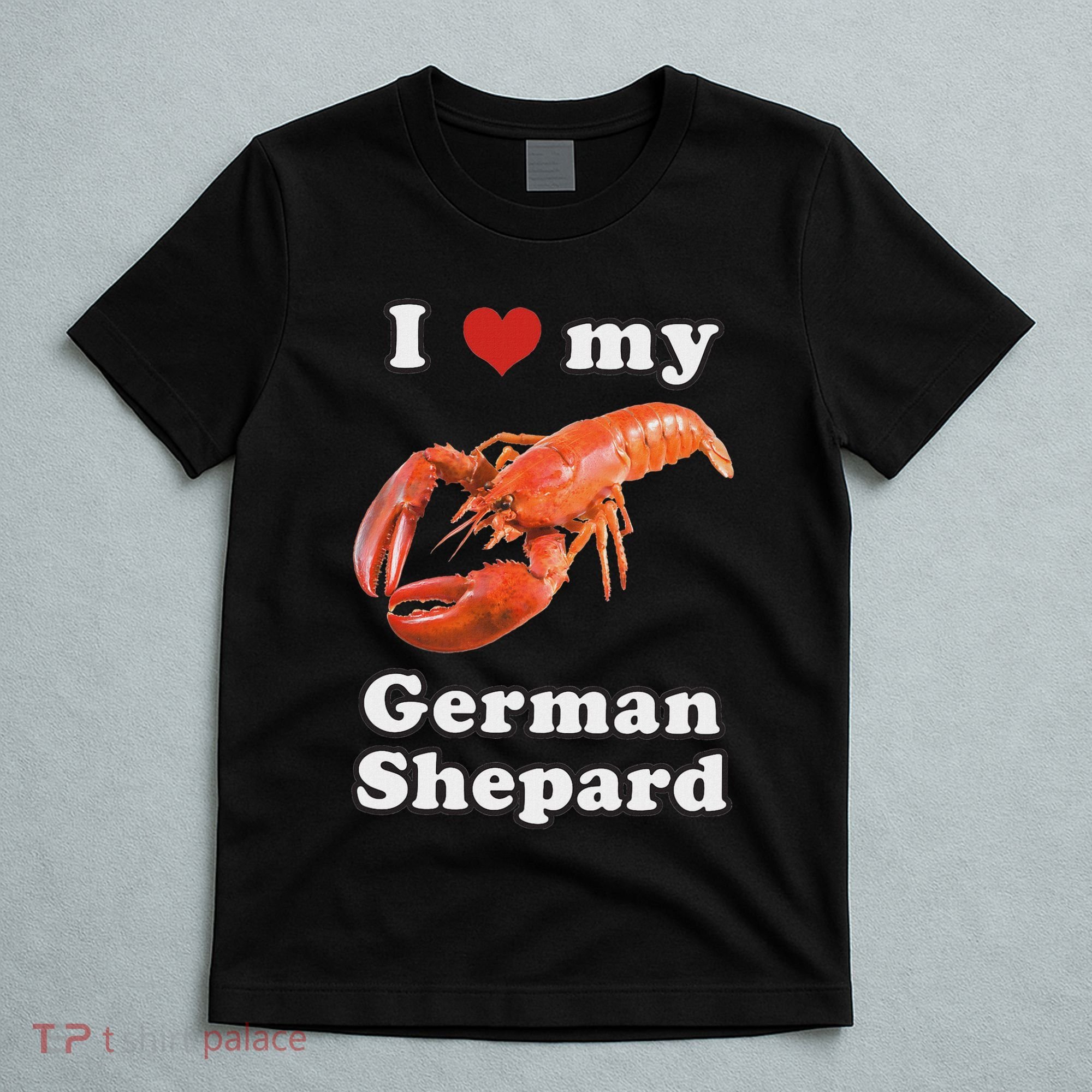 I Love My German Shepard Lobster T-Shirt