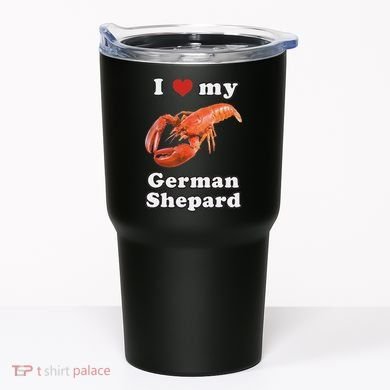 I Love My German Shepard Lobster Tumbler