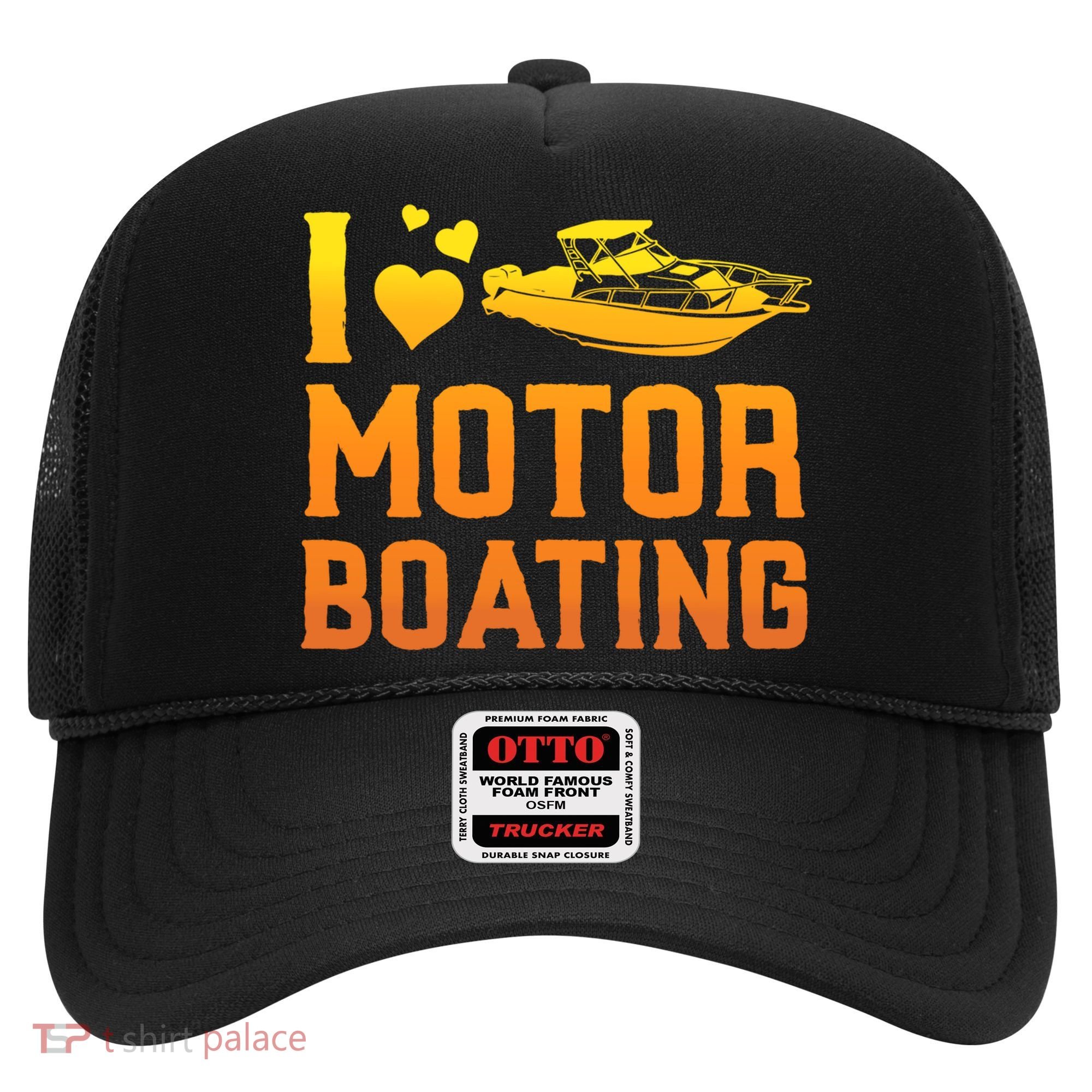 I Love Motor Boating Funny Boater Motor Boating Funny Gift Hat