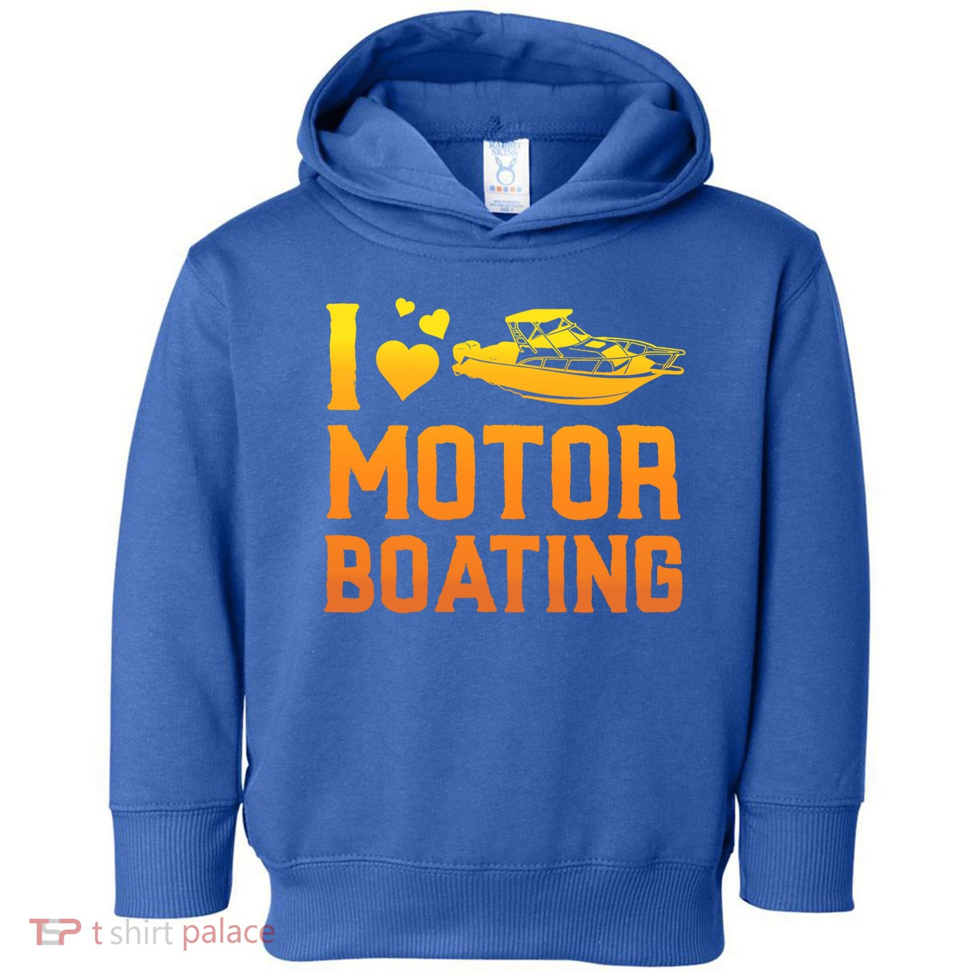 I Love Motor Boating Funny Boater Motor Boating Funny Gift Toddler Hoodie
