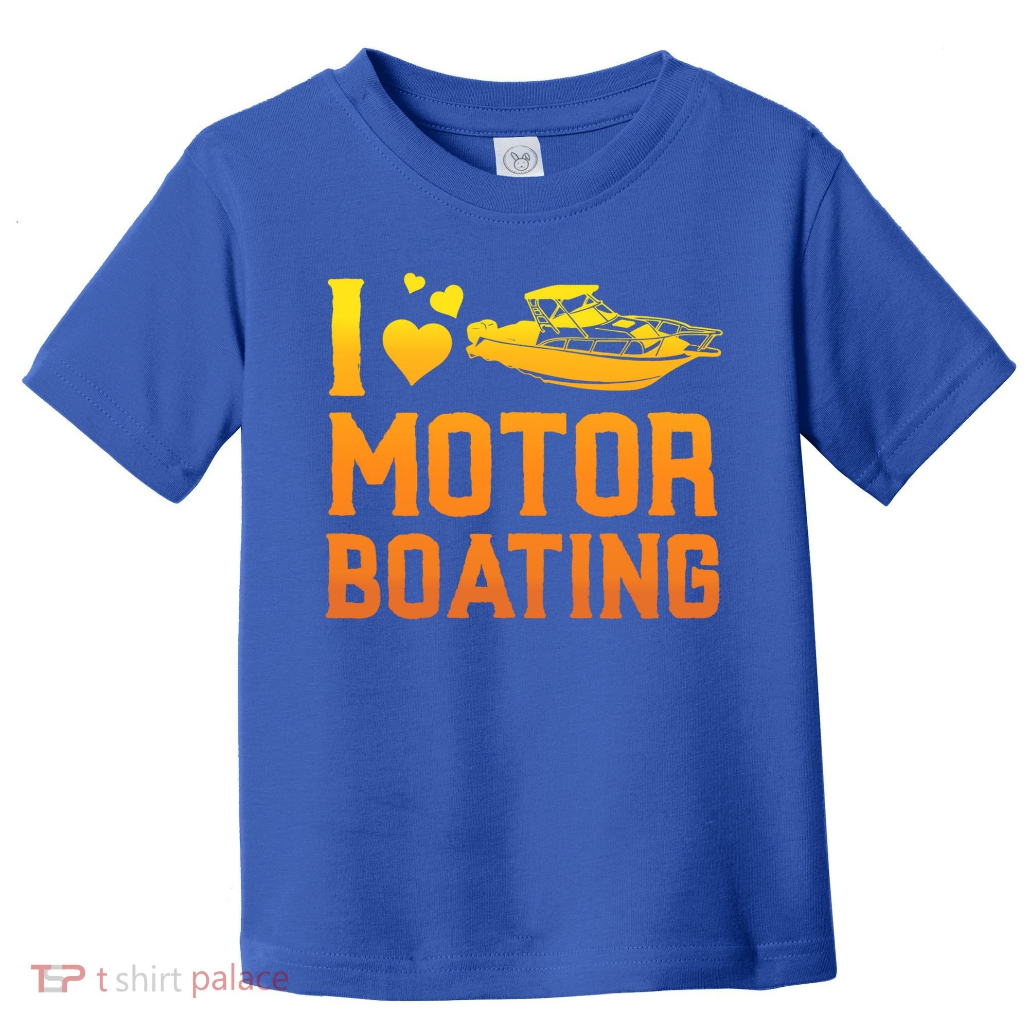I Love Motor Boating Funny Boater Motor Boating Funny Gift Toddler T-Shirt