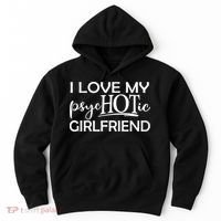 I Love My Psychotic Girlfriend Hoodie thumb 0