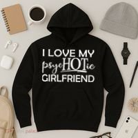 I Love My Psychotic Girlfriend Hoodie thumb 3