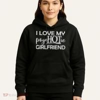 I Love My Psychotic Girlfriend Hoodie thumb 5