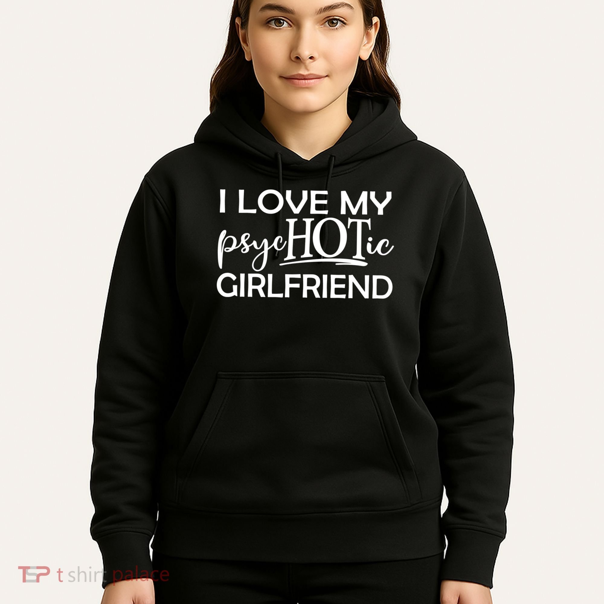 I Love My Psychotic Girlfriend Hoodie