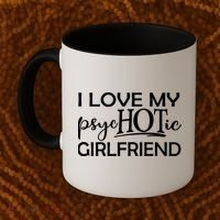 I Love My Psychotic Girlfriend Coffee Mug thumb 2
