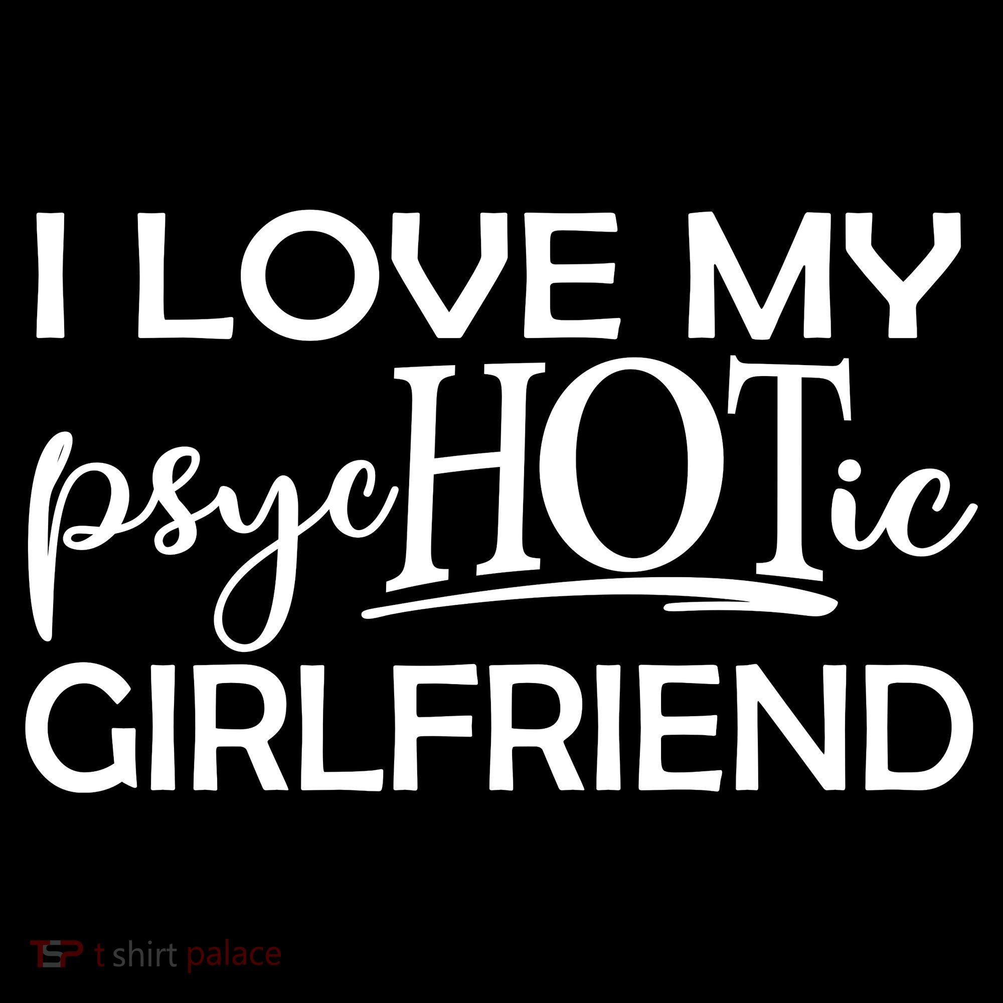 I Love My Psychotic Girlfriend Women's Hoodie