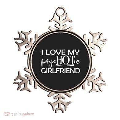 I Love My Psychotic Girlfriend Ornament