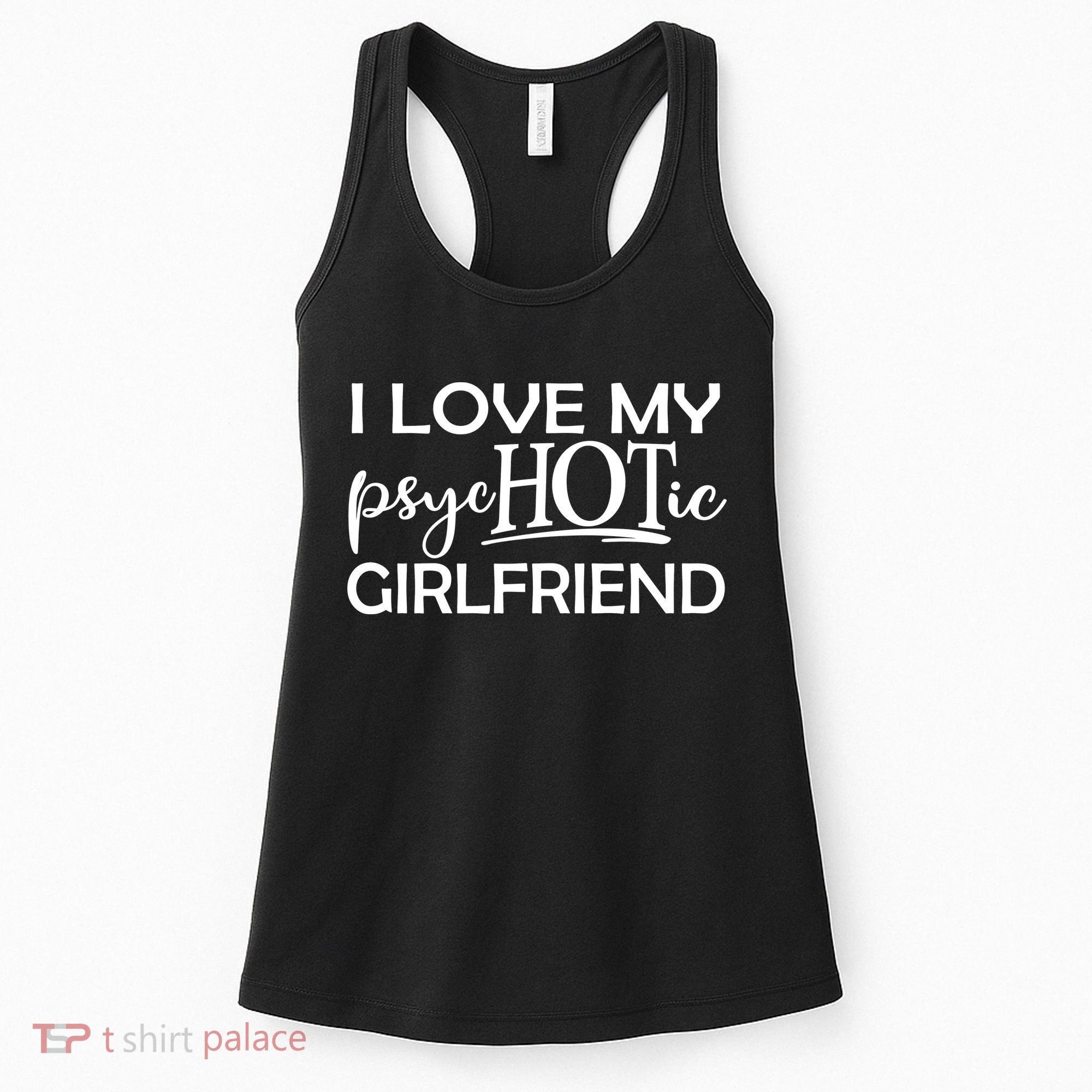 I Love My Psychotic Girlfriend Women's Tank Top