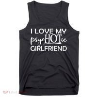 I Love My Psychotic Girlfriend Tank Top thumb 0