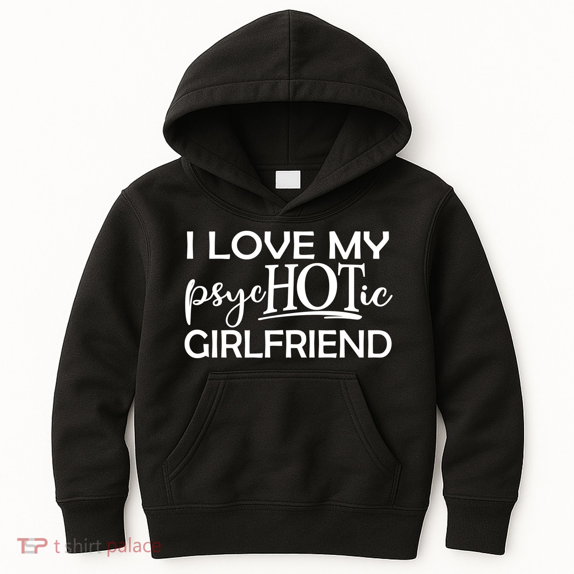 I Love My Psychotic Girlfriend Kids Hoodie