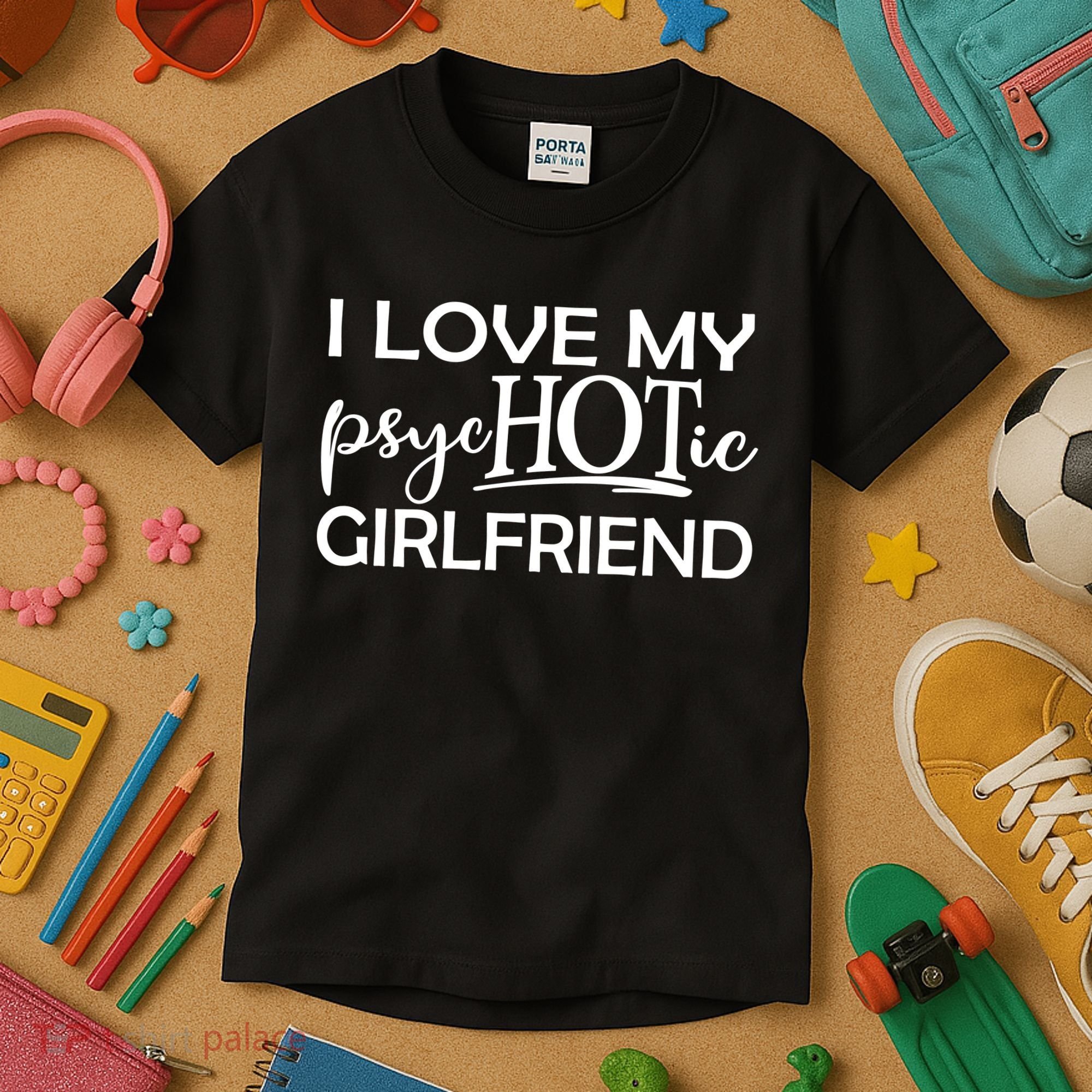 I Love My Psychotic Girlfriend Kids T-Shirt