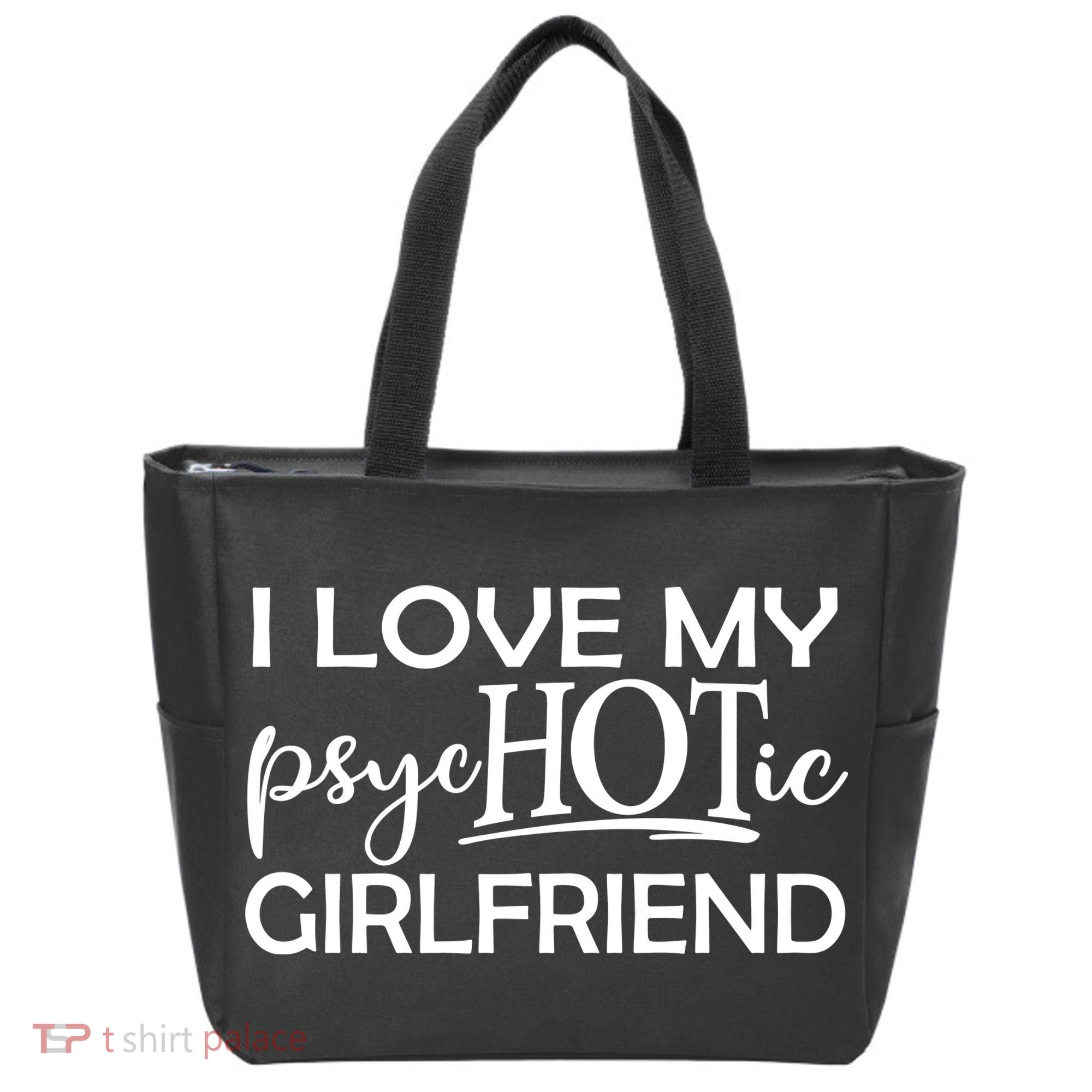 I Love My Psychotic Girlfriend Tote Bag