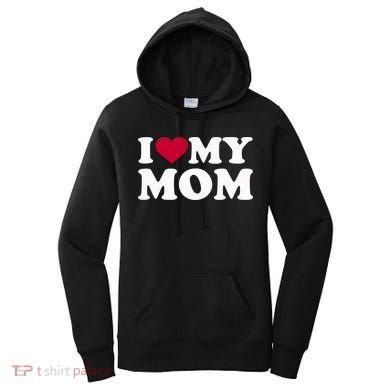 I Love My Mom Cool Gift Women's Hoodie