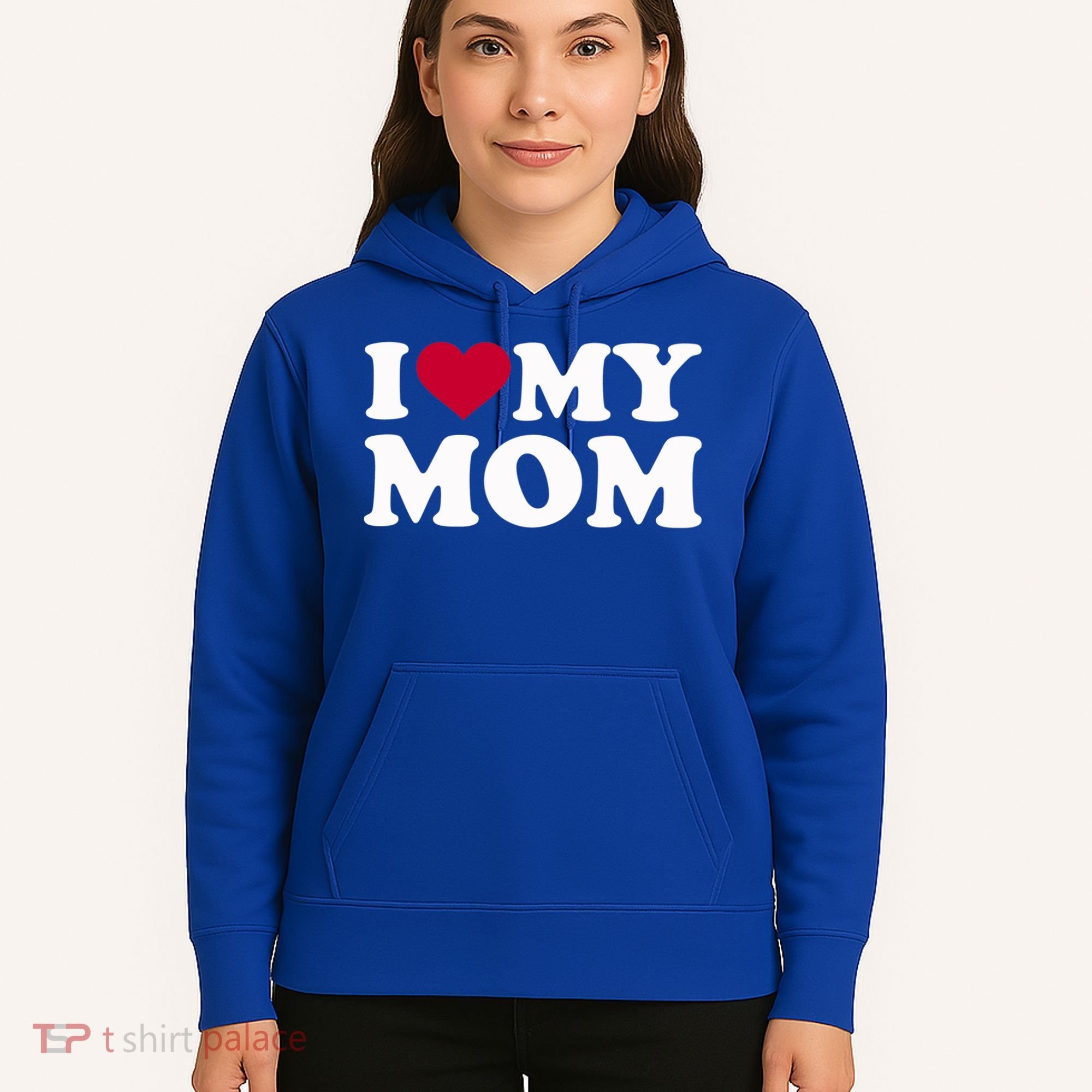 I Love My Mom Cool Gift Hoodie