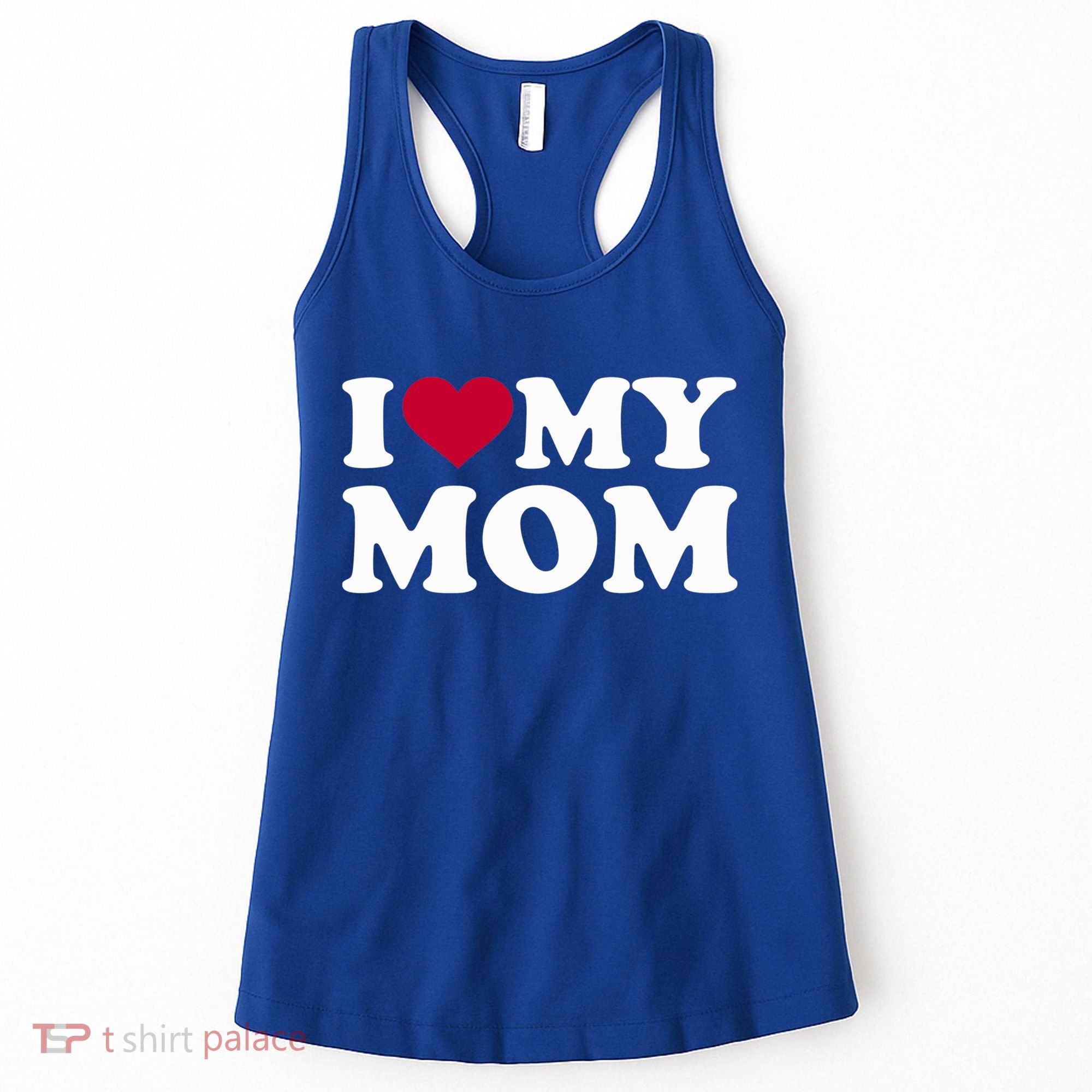 I Love My Mom Cool Gift Women's Tank Top