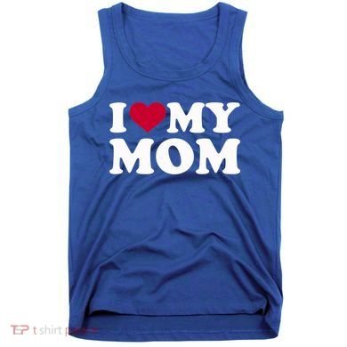 I Love My Mom Cool Gift Tank Top