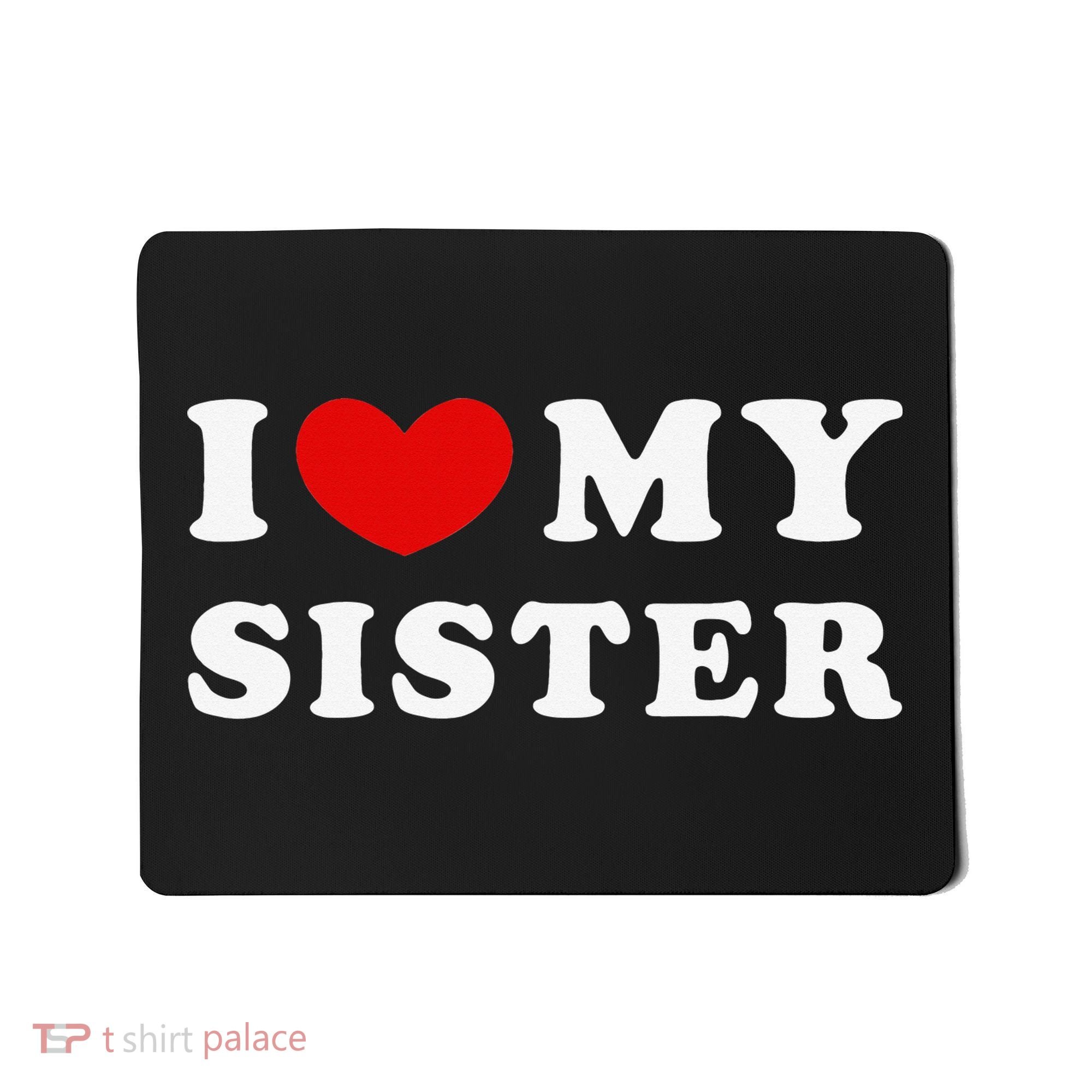 I Love My Sister I Heart My Sister Mousepad