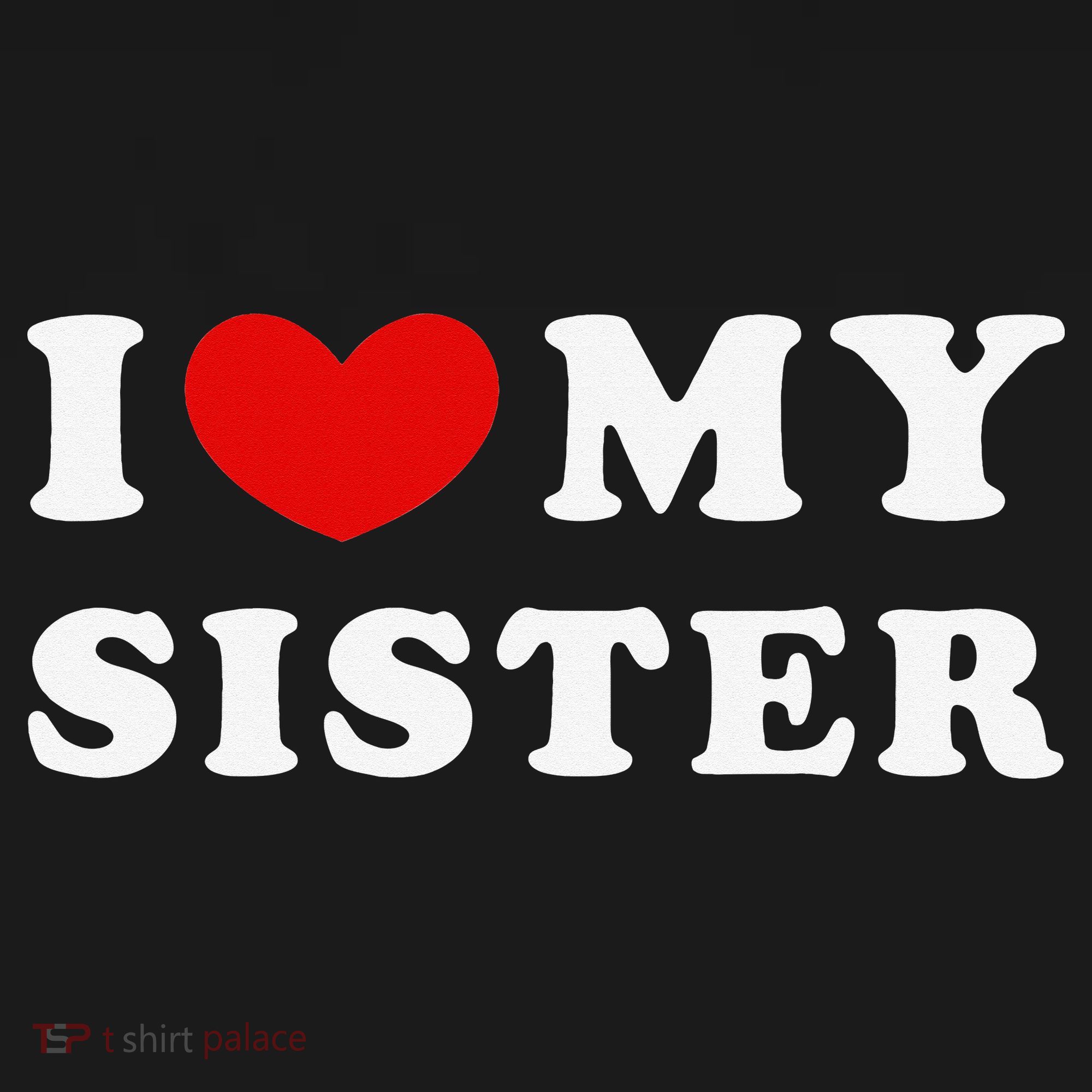 I Love My Sister I Heart My Sister Women's Tank Top