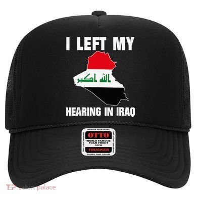 I Left My Hearing In Iraq Hat