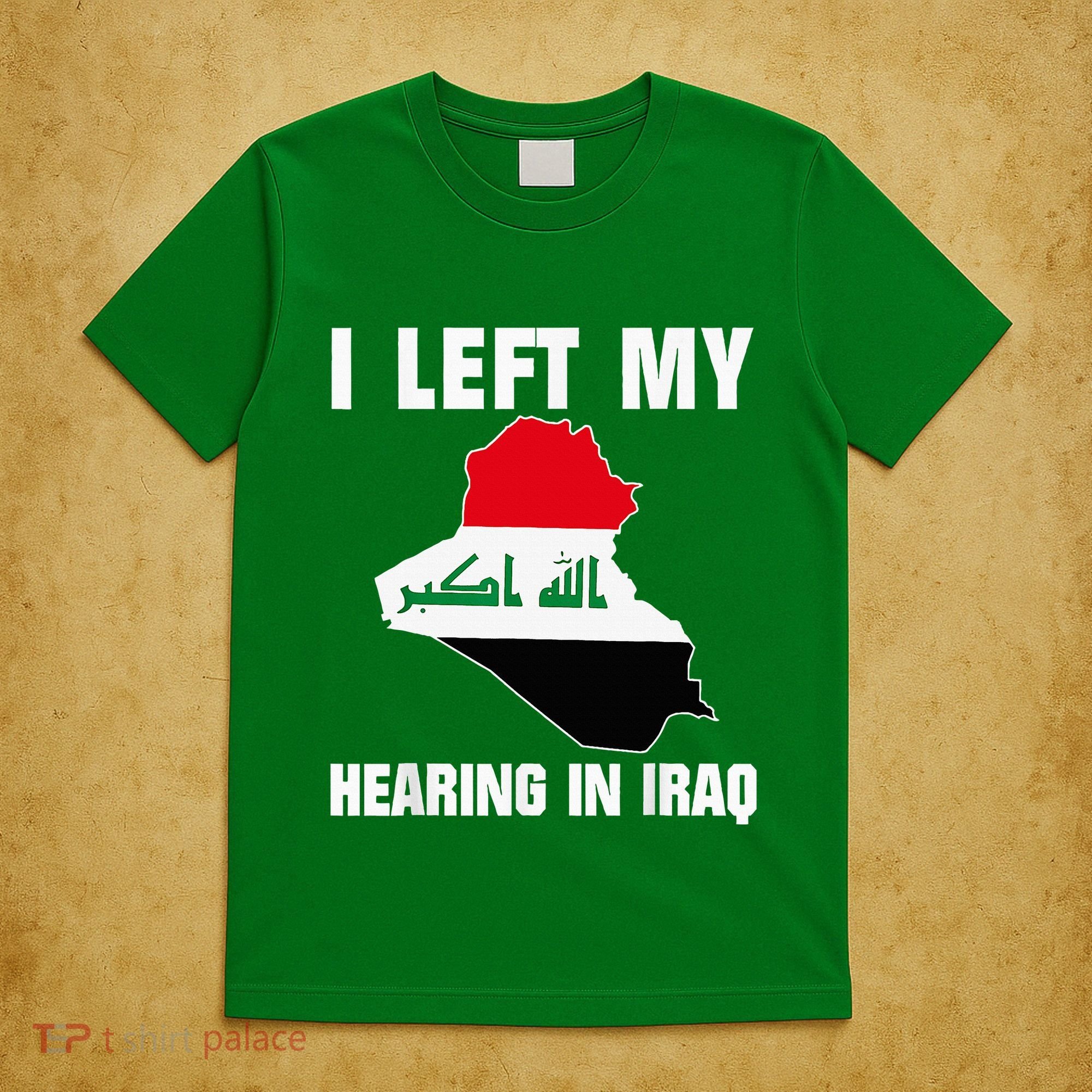 I Left My Hearing In Iraq T-Shirt