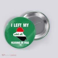 I Left My Hearing In Iraq Button thumb 0