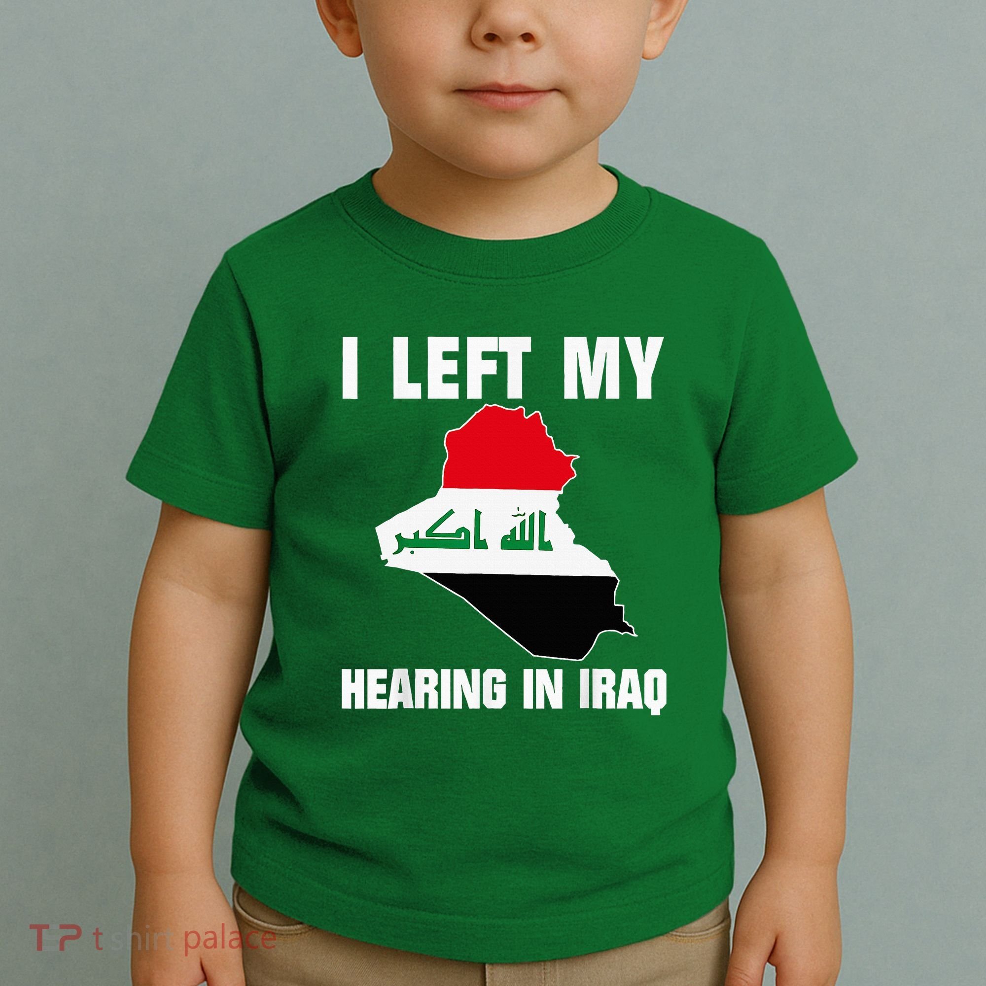I Left My Hearing In Iraq Toddler T-Shirt
