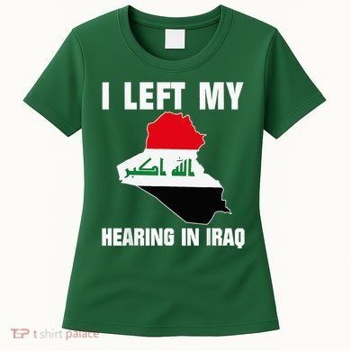 I Left My Hearing In Iraq Women's T-Shirt
