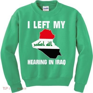 I Left My Hearing In Iraq Kids Sweatshirt