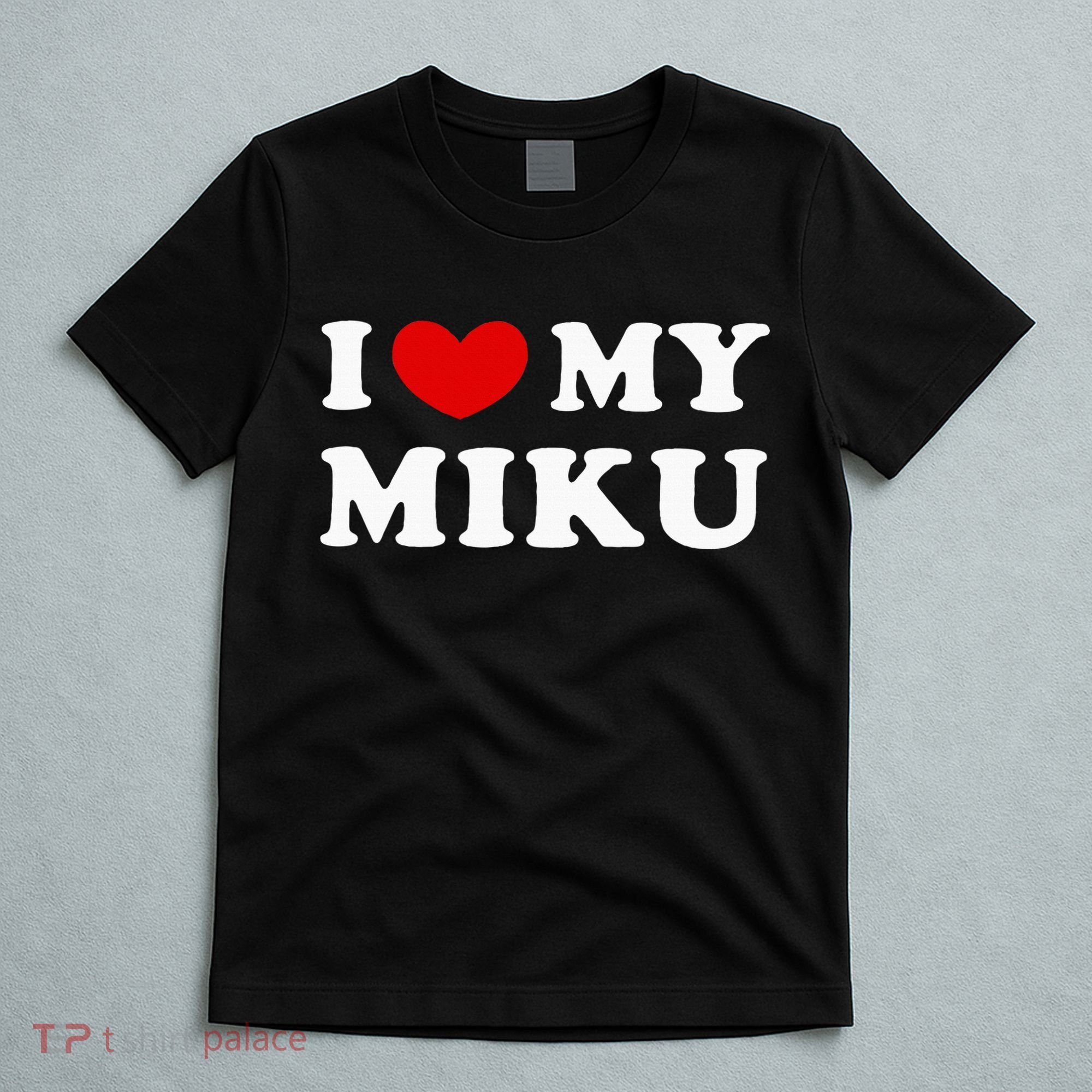 I Love My Miku, I Heart My Miku T-Shirt