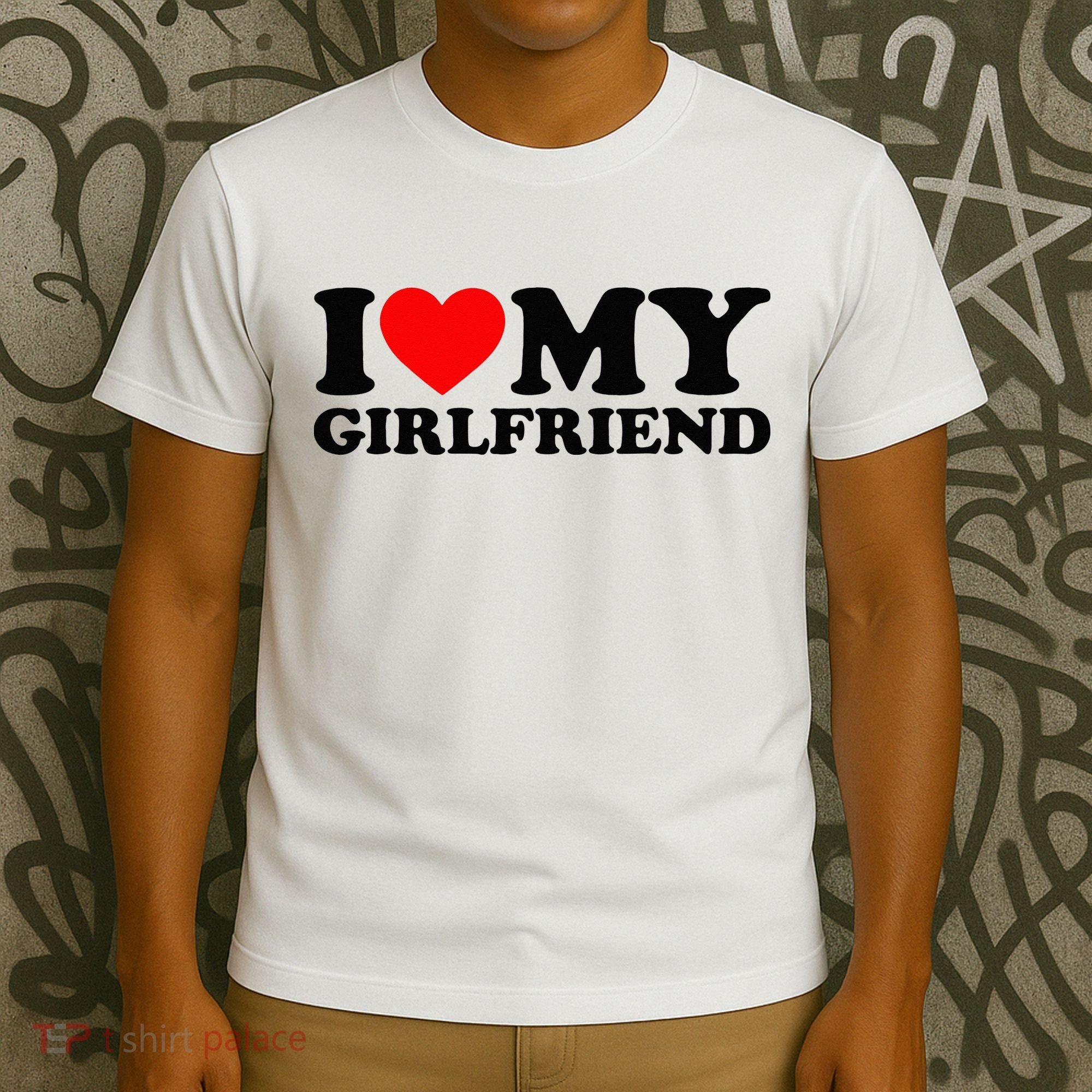 I Love My Girlfriend I Heart My Girlfriend Matching White T-Shirt