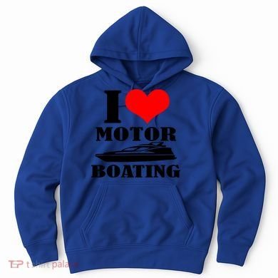I Love Motor Boating Funny Boating Cool Gift Hoodie