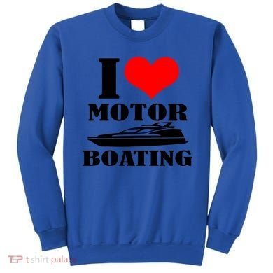 I Love Motor Boating Funny Boating Cool Gift Sweatshirt
