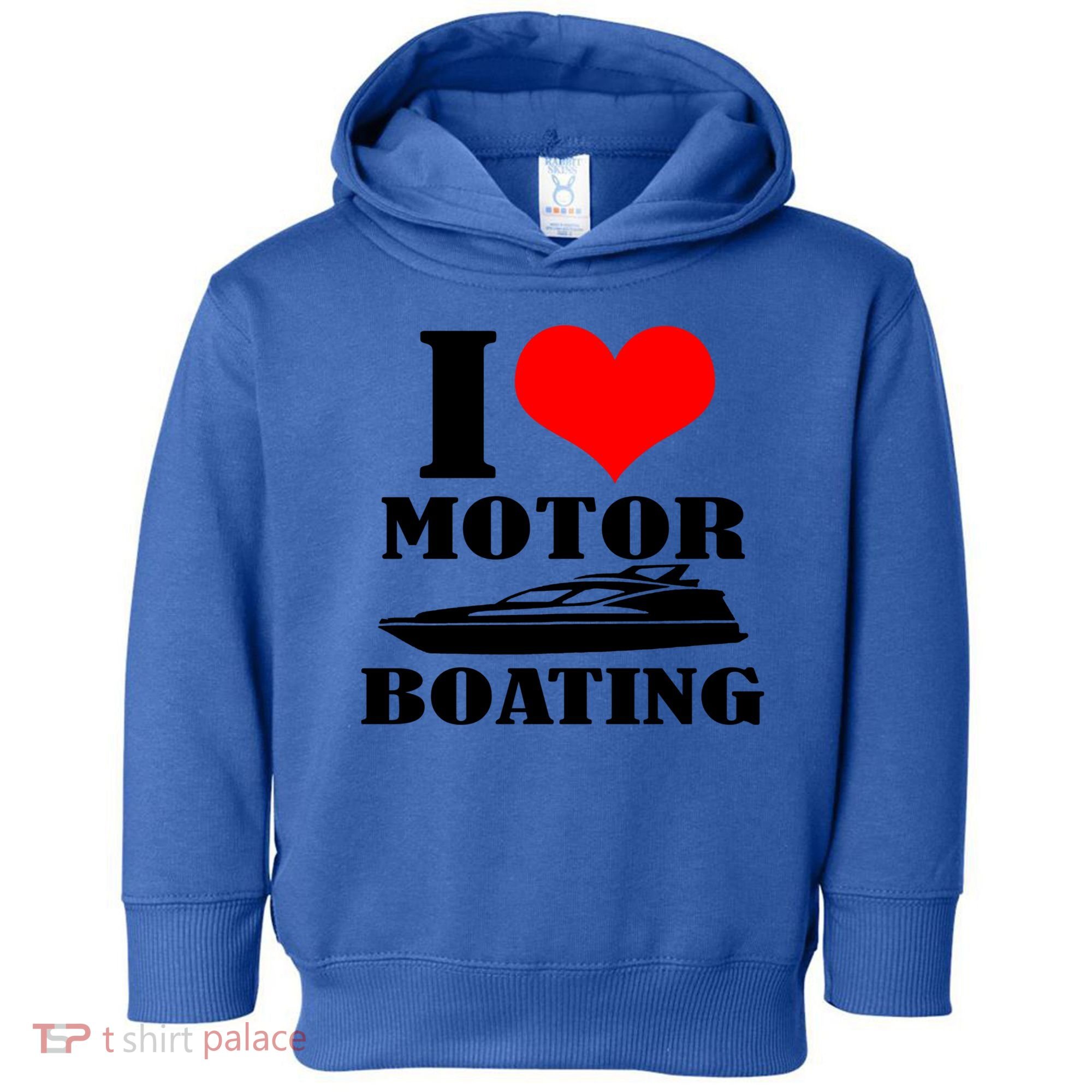I Love Motor Boating Funny Boating Cool Gift Toddler Hoodie