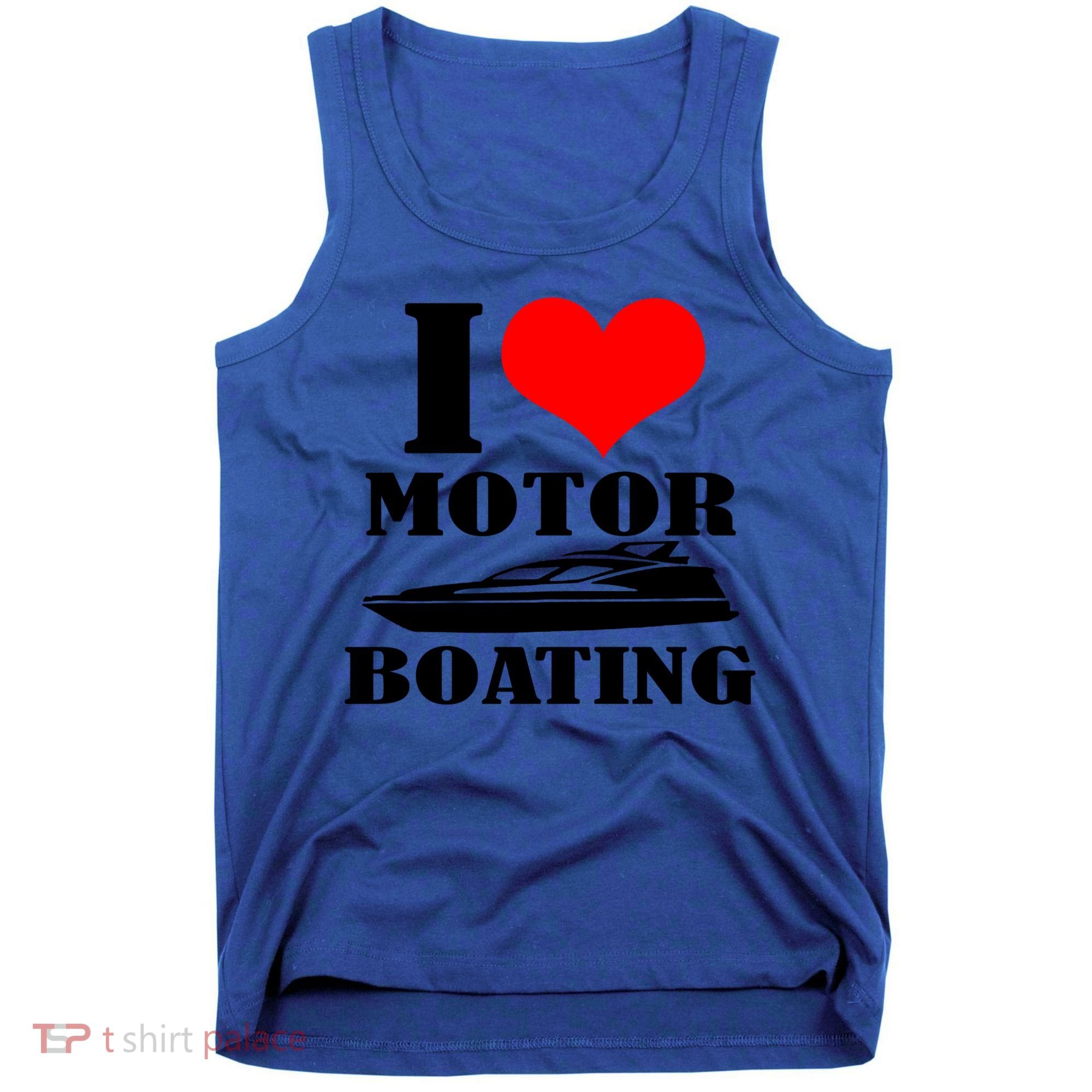 I Love Motor Boating Funny Boating Cool Gift Tank Top