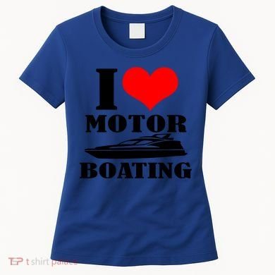 I Love Motor Boating Funny Boating Cool Gift Women's T-Shirt