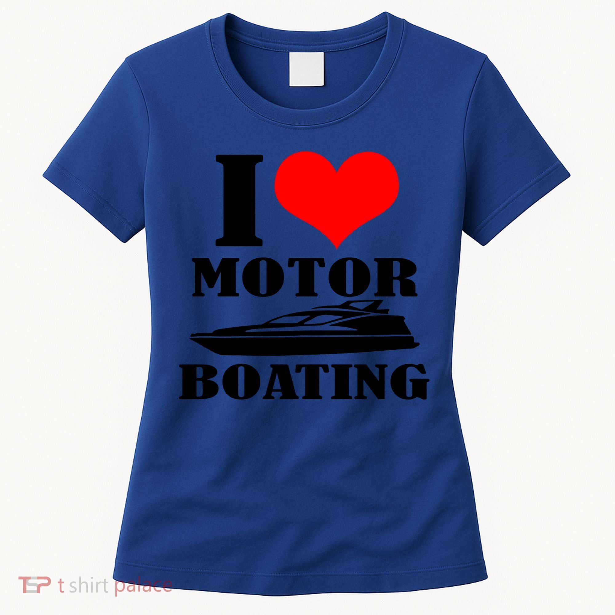 I Love Motor Boating Funny Boating Cool Gift Women's T-Shirt