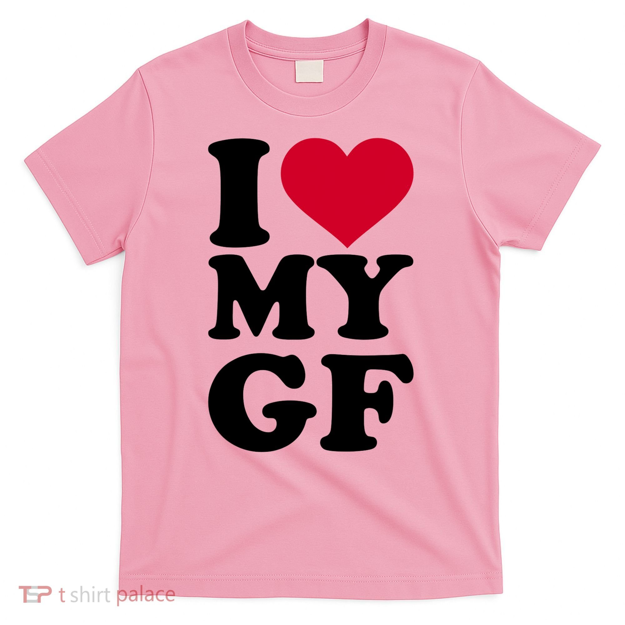 I Love My GF Girlfriend , I Love My GF T-Shirt