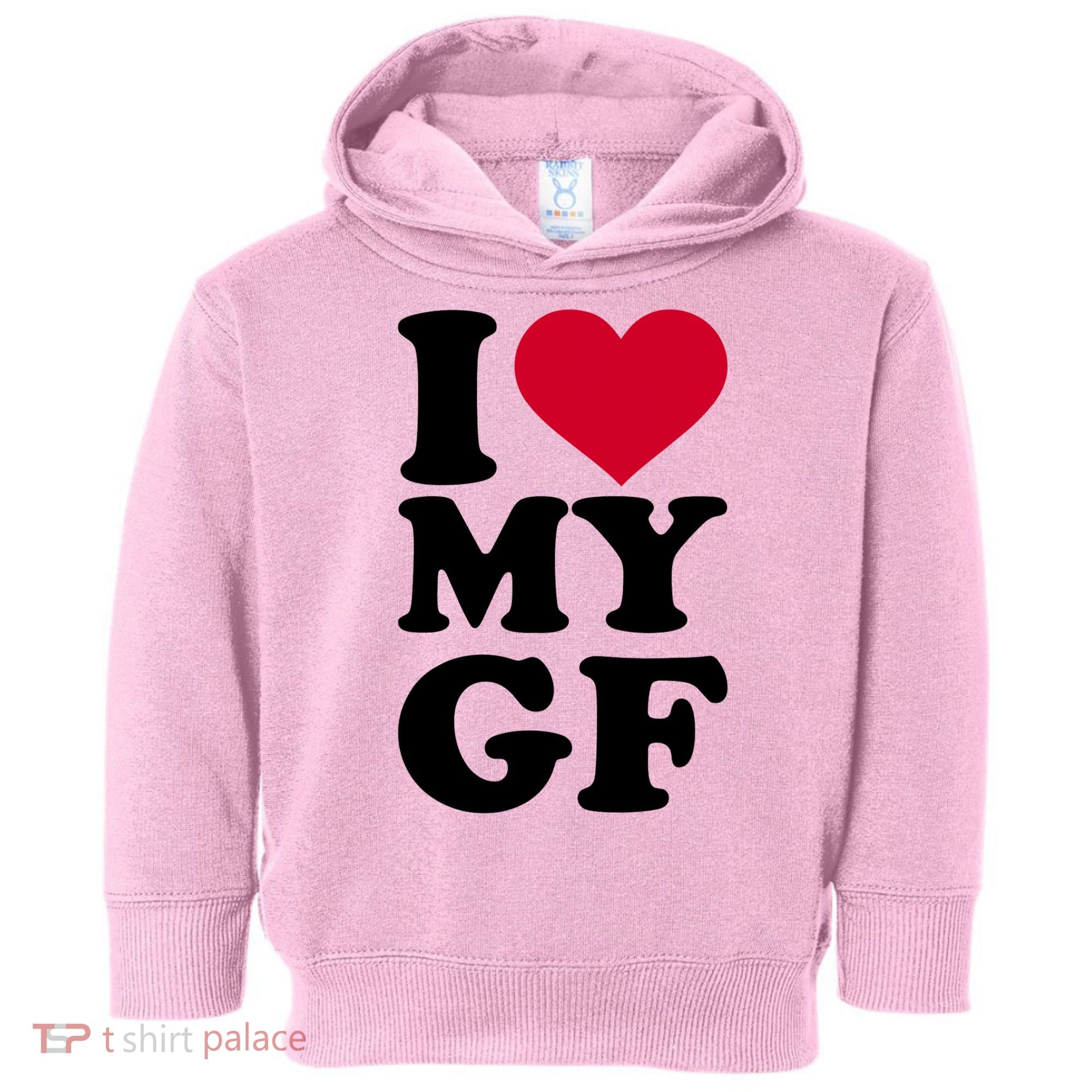 I Love My GF Girlfriend , I Love My GF Toddler Hoodie