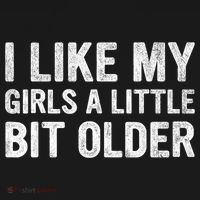 I Like My Girl A Little Bit Older Funny Retro Vintage T-Shirt thumb 7
