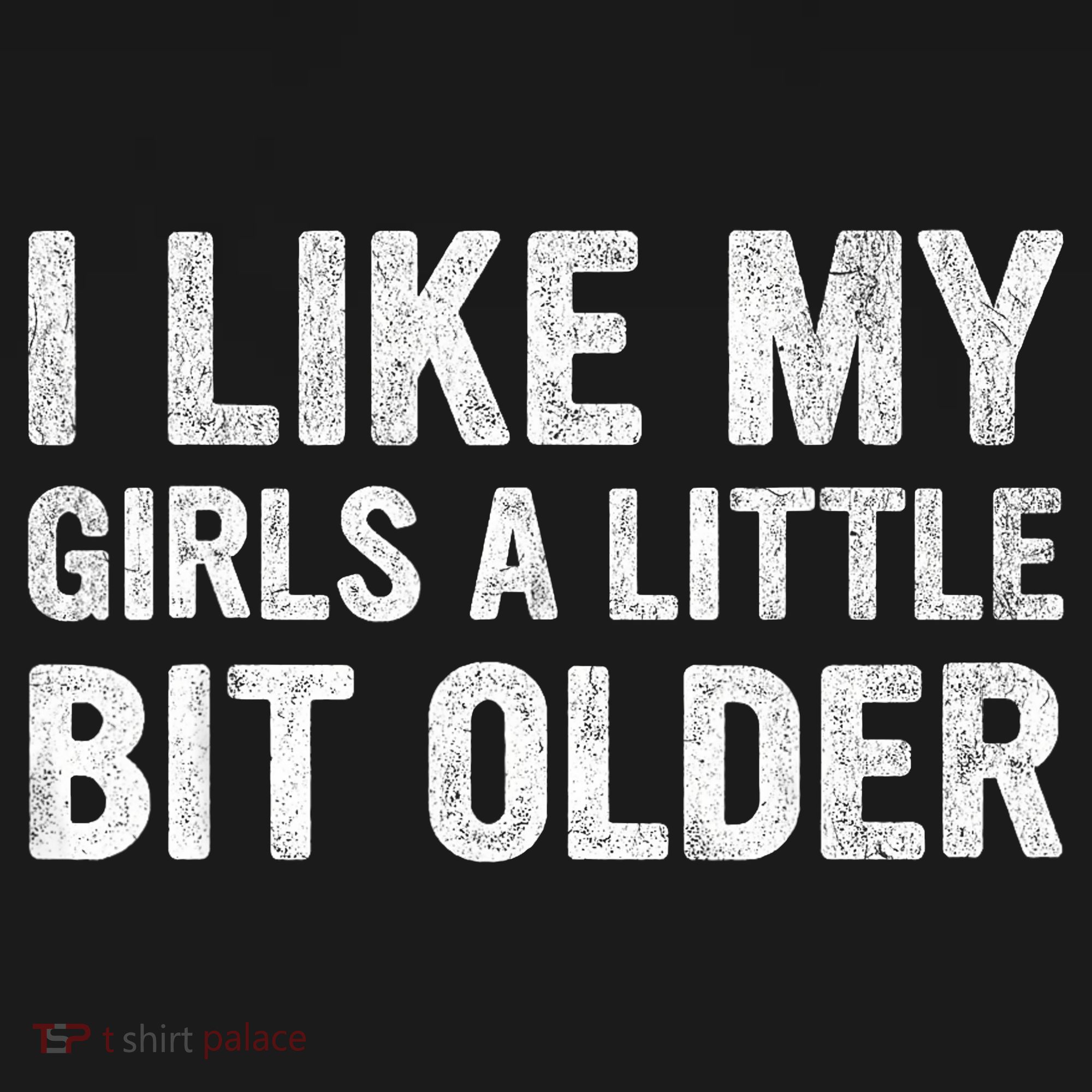 I Like My Girl A Little Bit Older Funny Retro Vintage T-Shirt