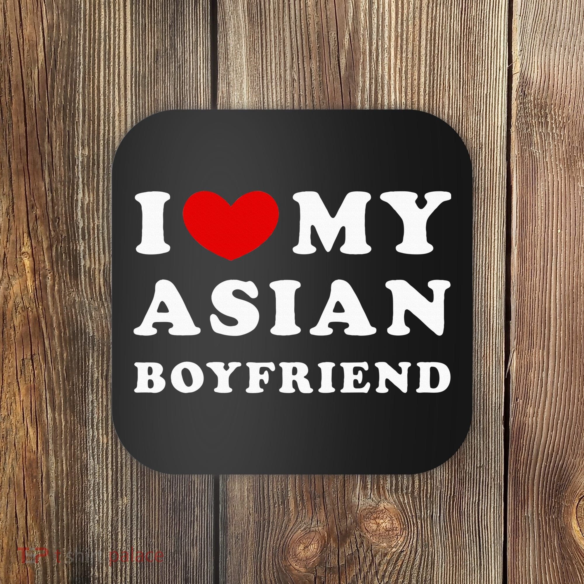I Love My Asian Boyfriend Coaster