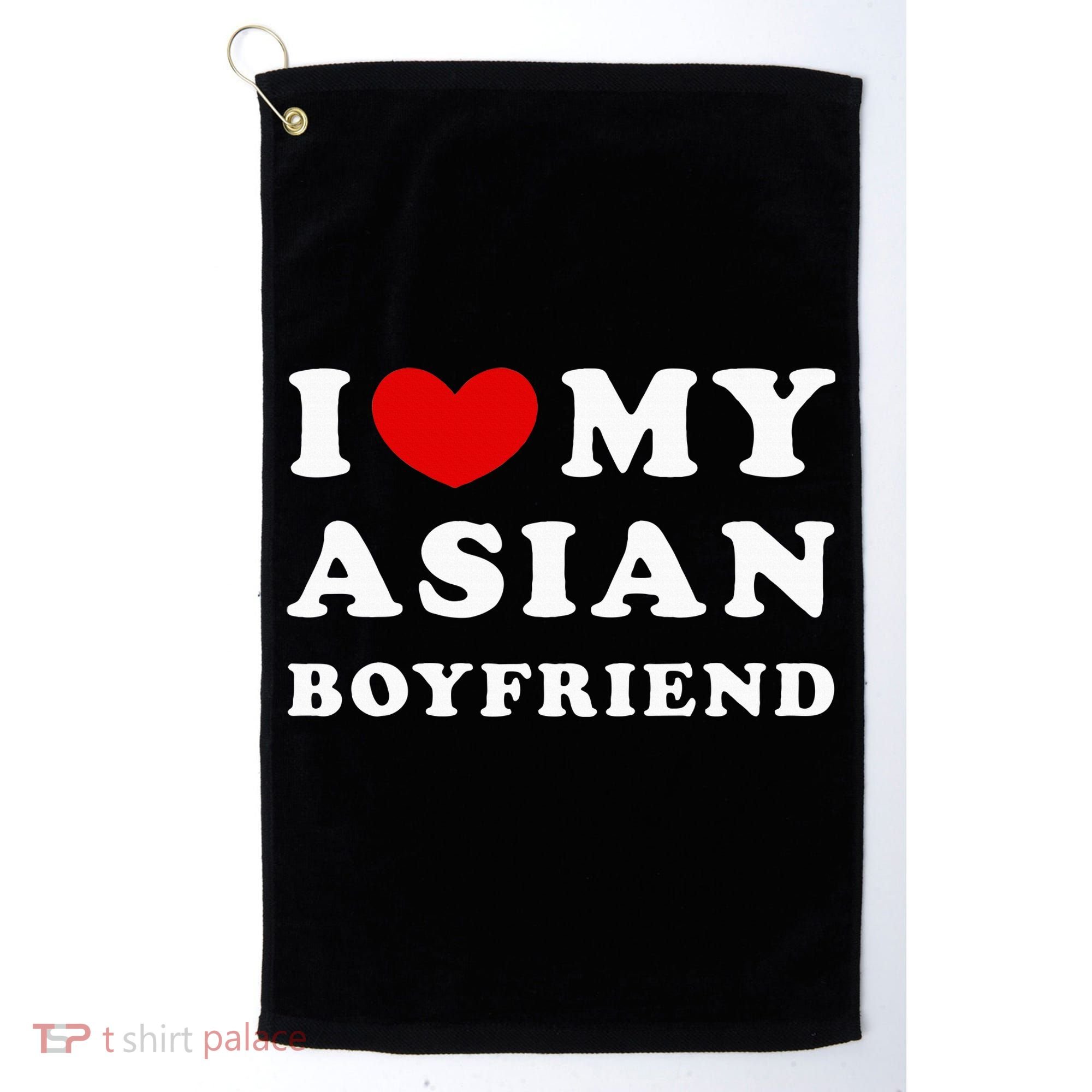 I Love My Asian Boyfriend Golf Towel