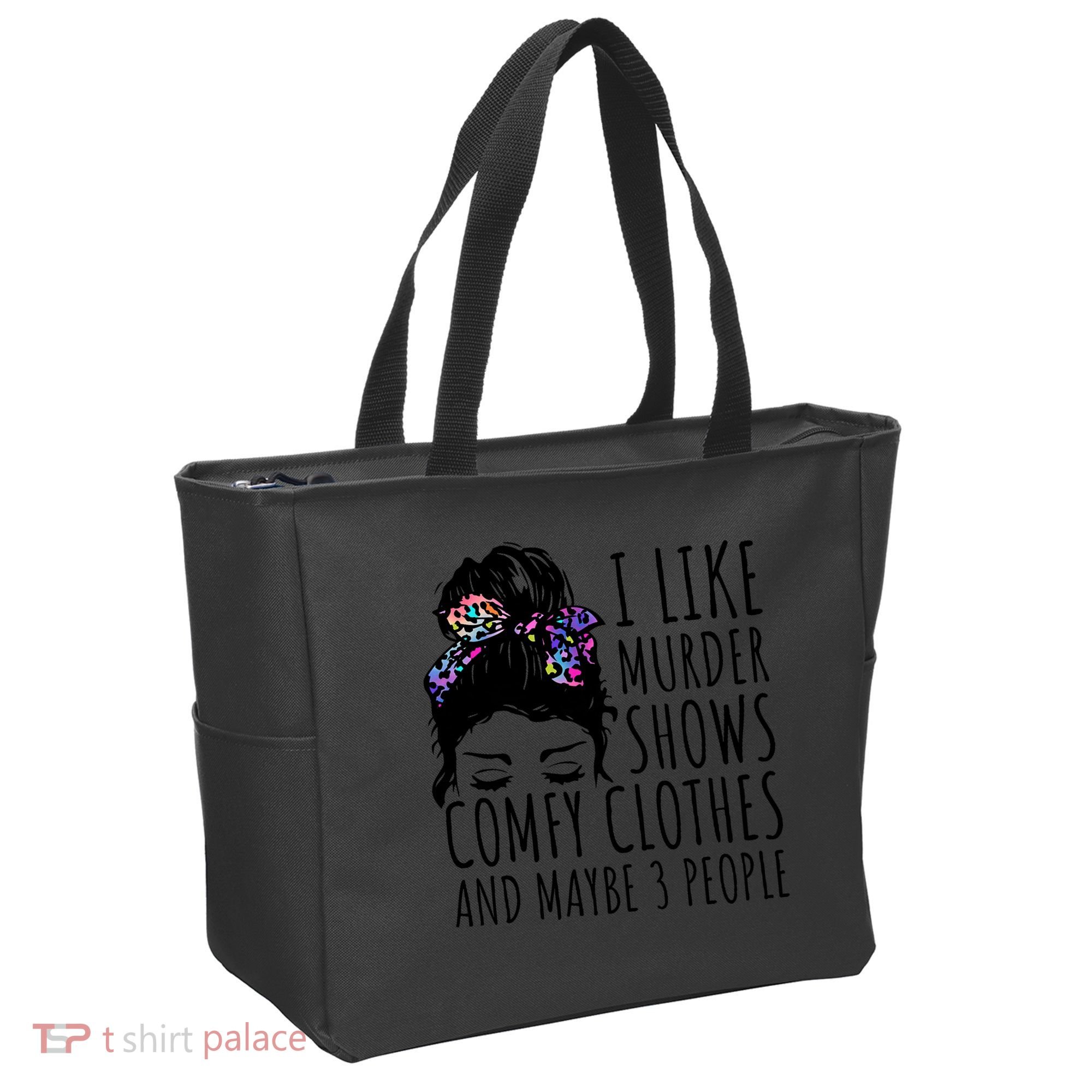 I Like Murder Shows Comfy Clothes And Maybe 3 People Tote Bag