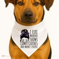 I Like Murder Shows Comfy Clothes And Maybe 3 People USA-Made Doggie Bandana thumb 1