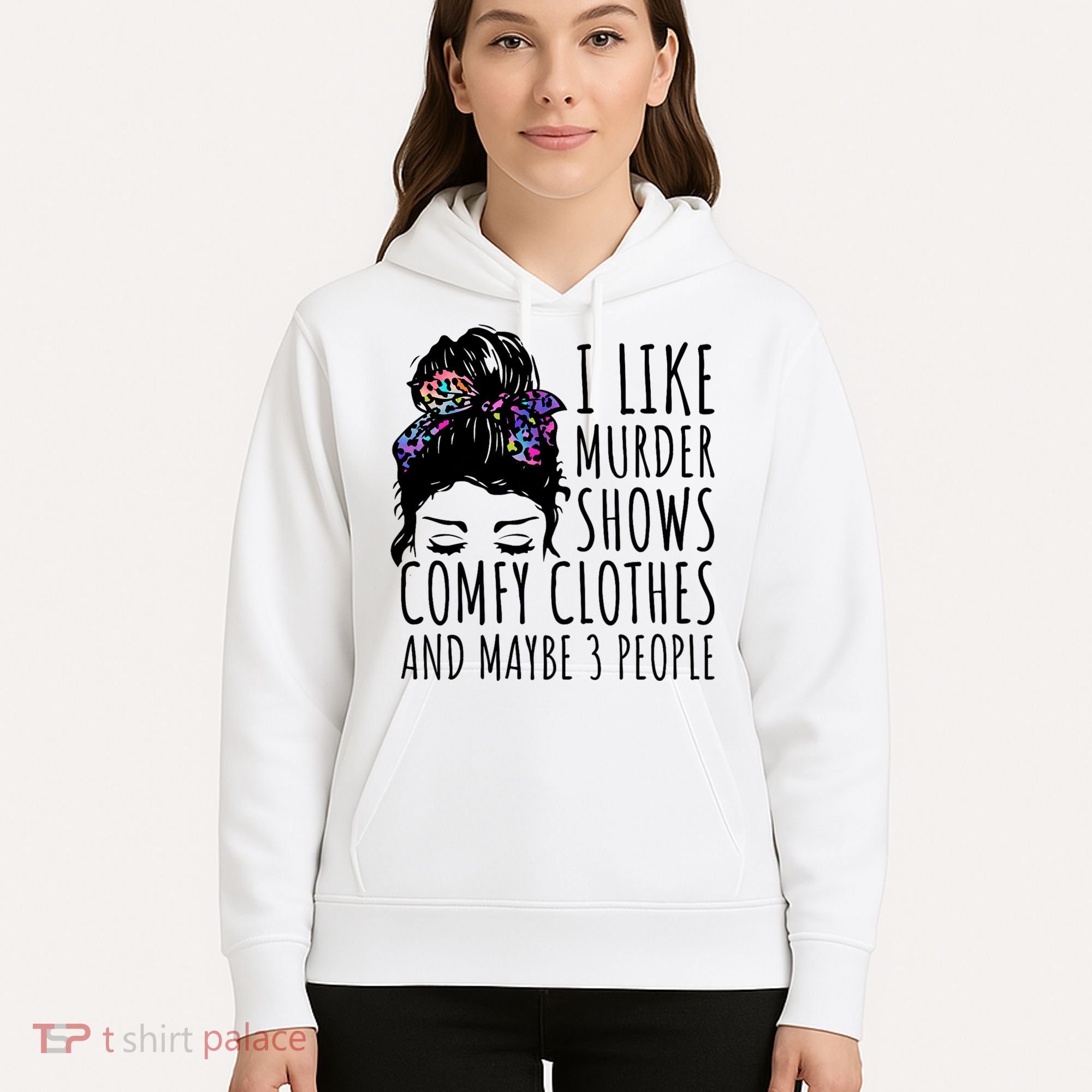 I Like Murder Shows Comfy Clothes And Maybe 3 People Hoodie