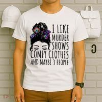 I Like Murder Shows Comfy Clothes And Maybe 3 People T-Shirt thumb 6