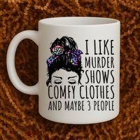 I Like Murder Shows Comfy Clothes And Maybe 3 People Coffee Mug thumb 2