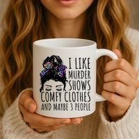 I Like Murder Shows Comfy Clothes And Maybe 3 People Coffee Mug thumb 3