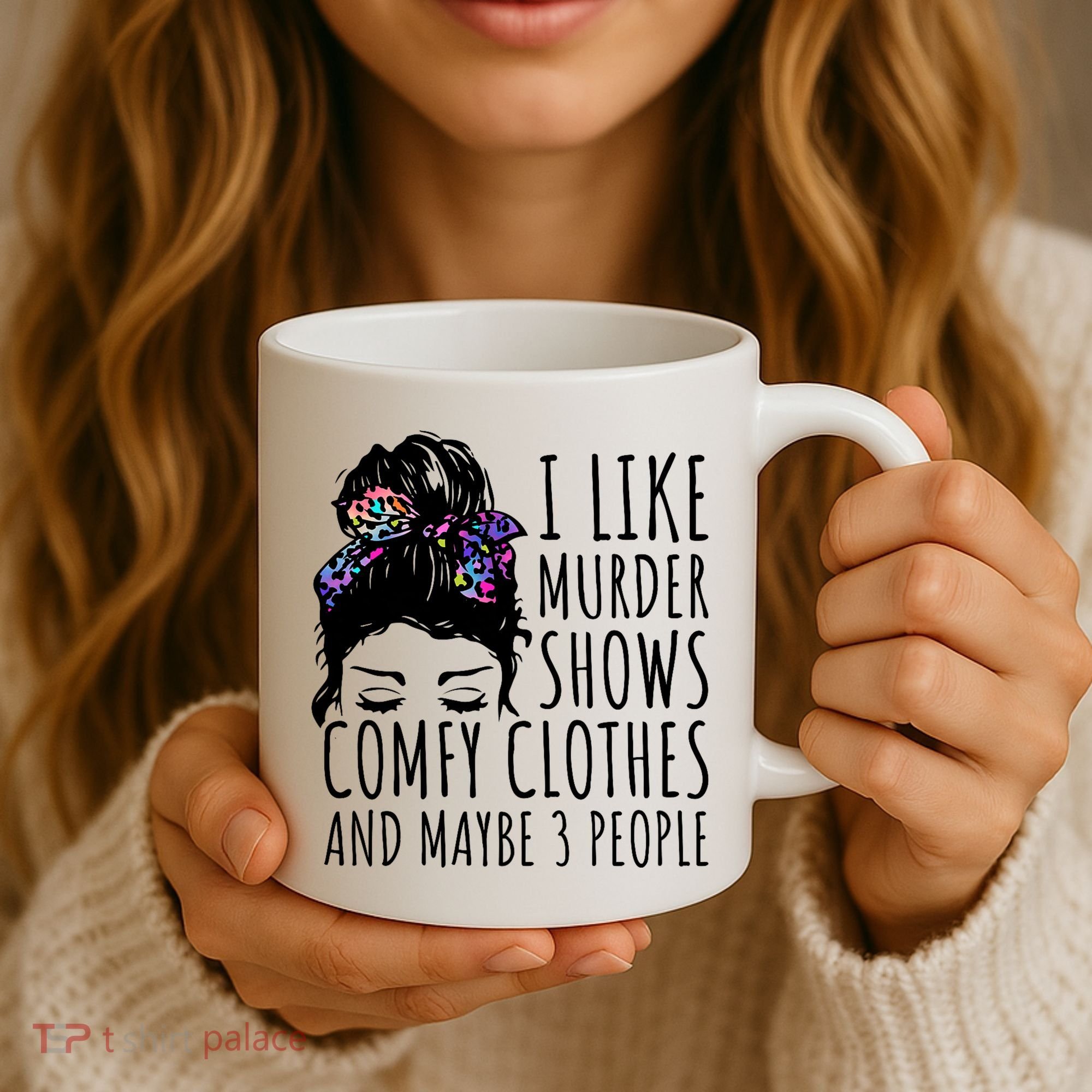 I Like Murder Shows Comfy Clothes And Maybe 3 People Coffee Mug